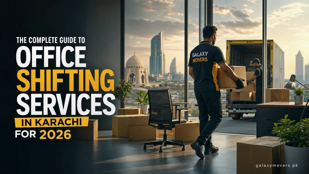The Complete Guide to Office Shifting Services in Karachi